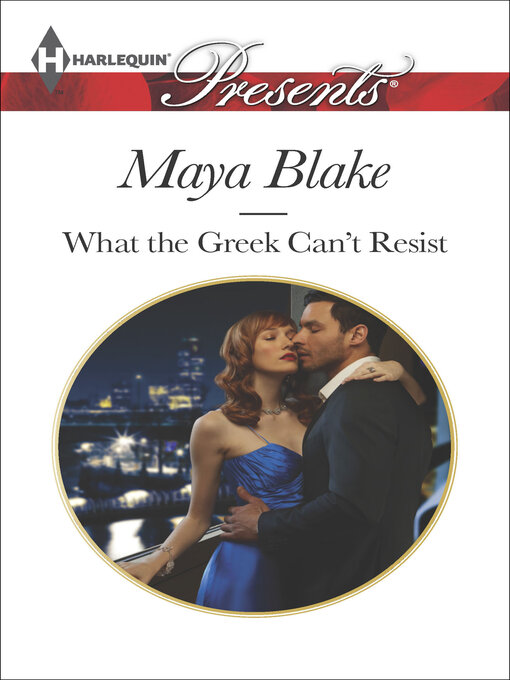 Title details for What the Greek Can't Resist by Maya Blake - Wait list